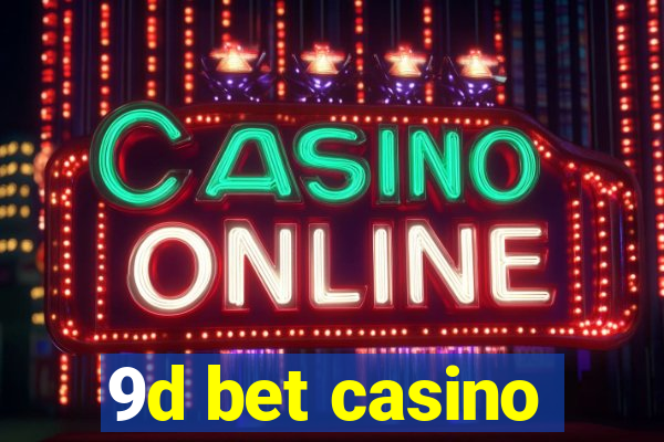 9d bet casino