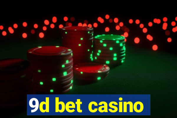 9d bet casino