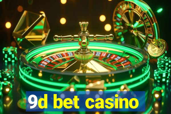 9d bet casino