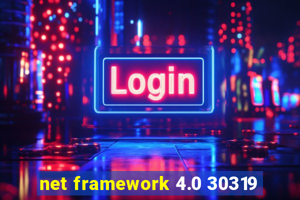 net framework 4.0 30319