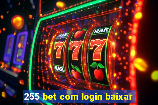 255 bet com login baixar