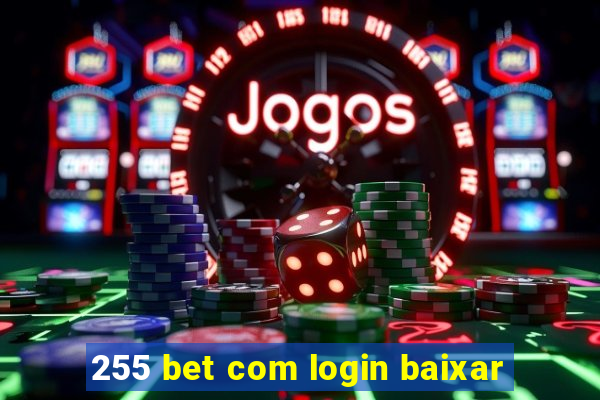 255 bet com login baixar