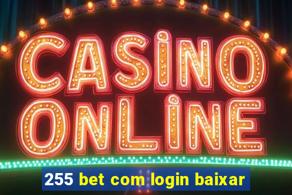 255 bet com login baixar