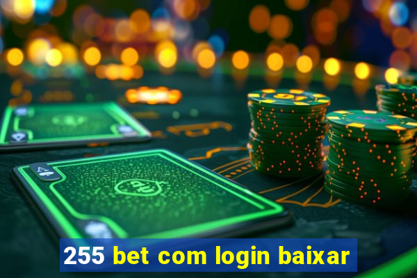 255 bet com login baixar