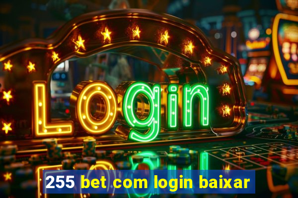 255 bet com login baixar