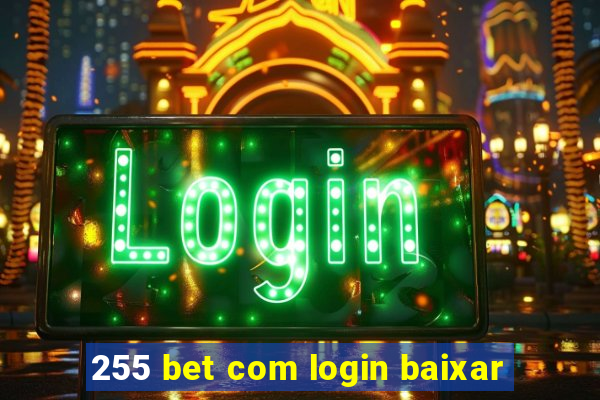 255 bet com login baixar