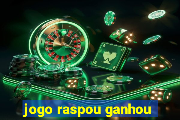 jogo raspou ganhou