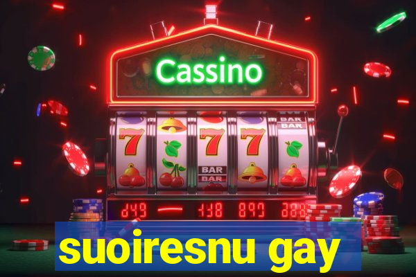 suoiresnu gay