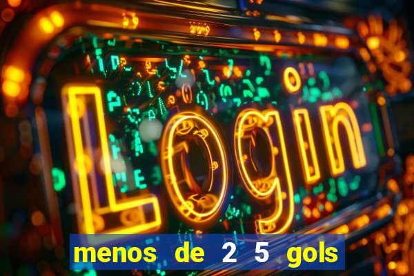 menos de 2 5 gols o que significa