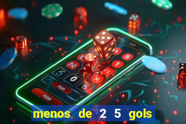 menos de 2 5 gols o que significa