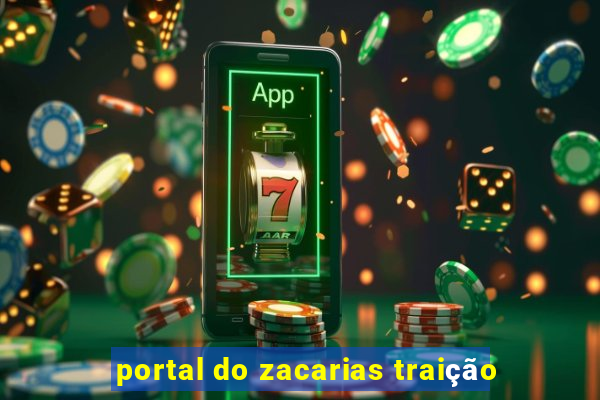 portal do zacarias traição