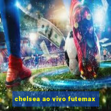 chelsea ao vivo futemax