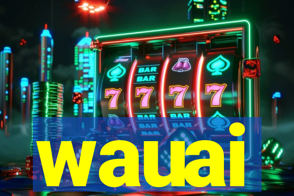 wauai