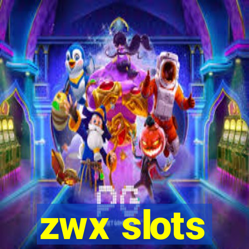 zwx slots