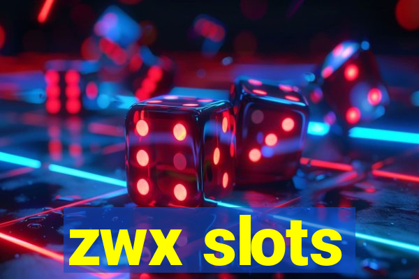 zwx slots