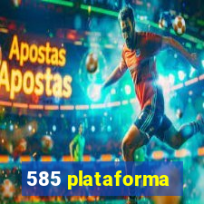 585 plataforma