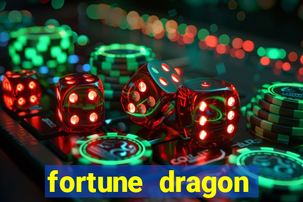 fortune dragon dinheiro infinito