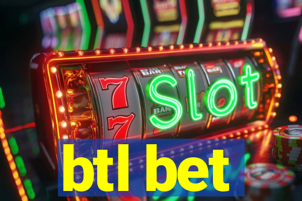 btl bet