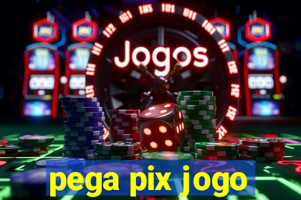 pega pix jogo