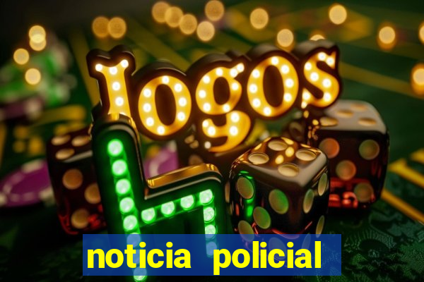 noticia policial cachoeira bahia