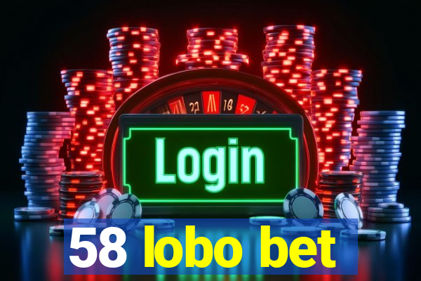 58 lobo bet