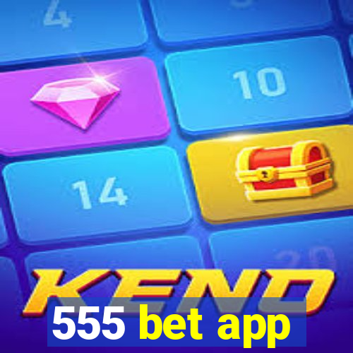 555 bet app