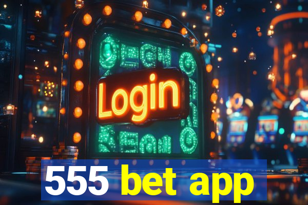 555 bet app