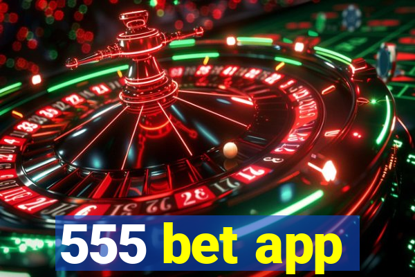 555 bet app