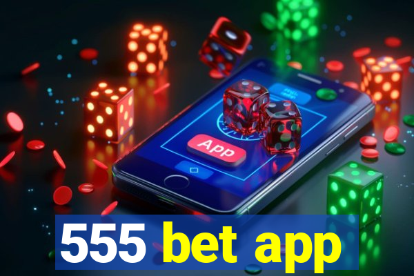 555 bet app