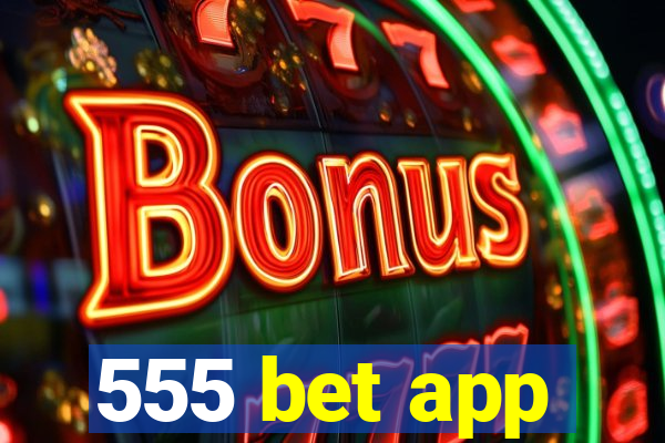 555 bet app