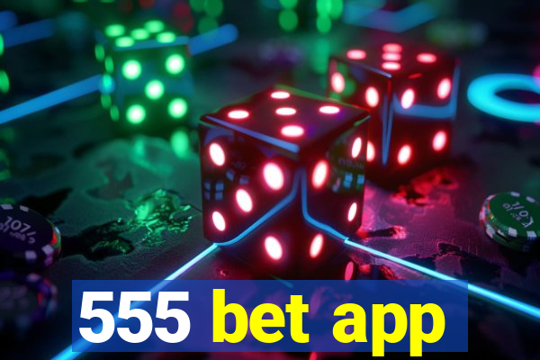 555 bet app