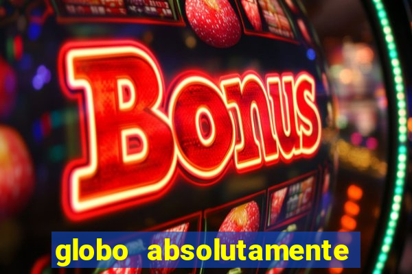 globo absolutamente sobretudo 2019