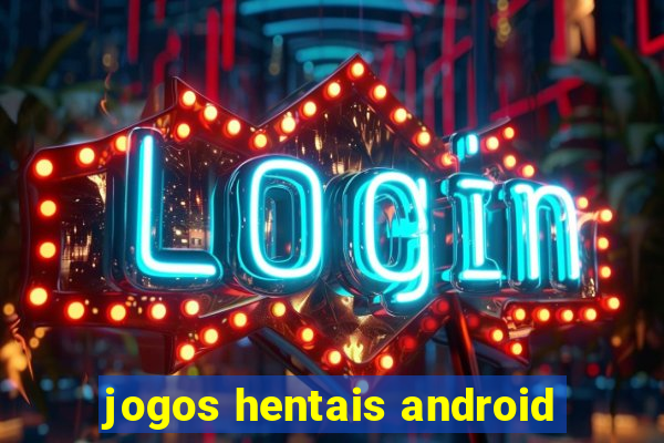 jogos hentais android