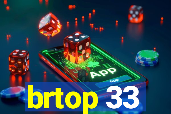 brtop 33