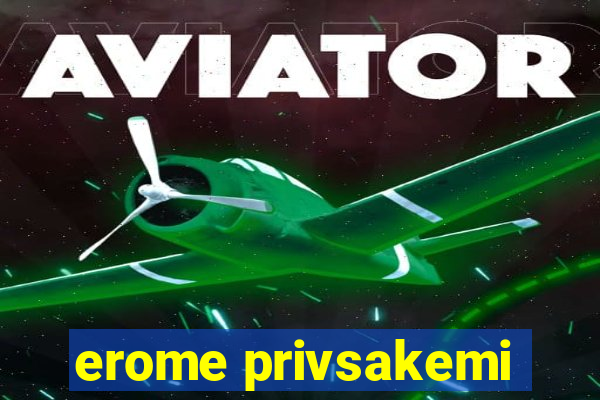 erome privsakemi