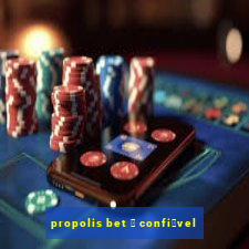 propolis bet 茅 confi谩vel