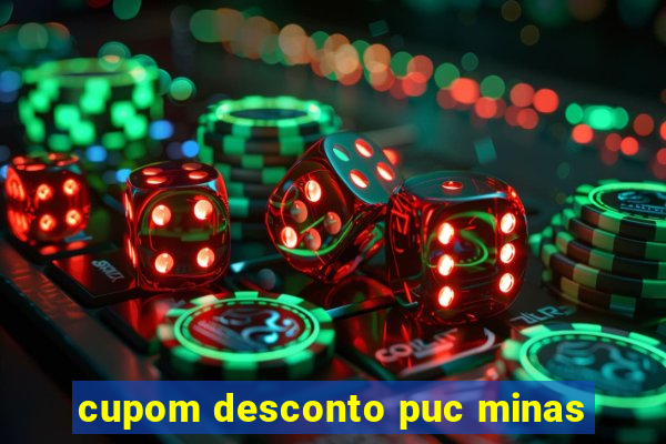 cupom desconto puc minas