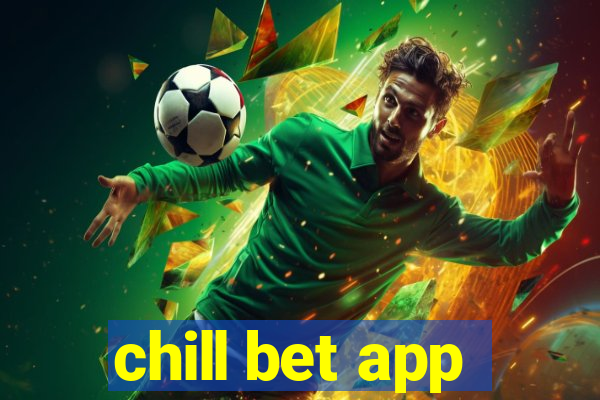 chill bet app