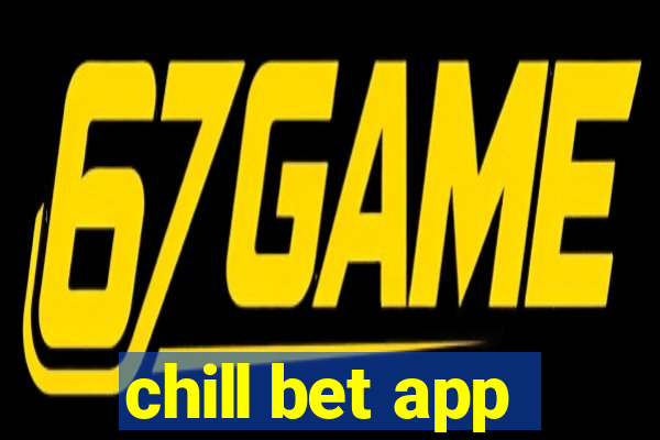 chill bet app