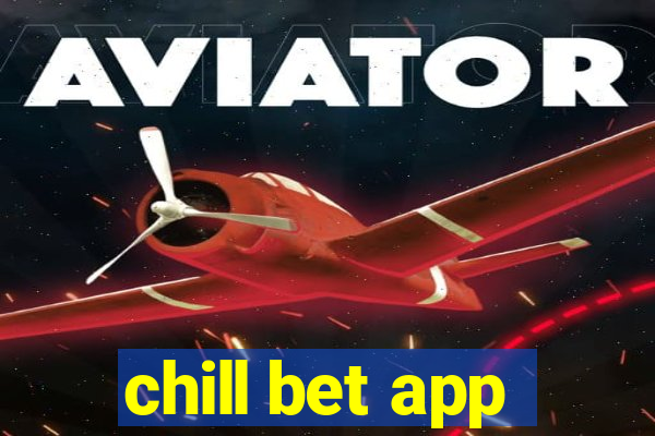 chill bet app