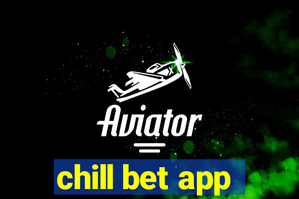 chill bet app