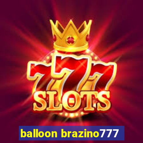 balloon brazino777