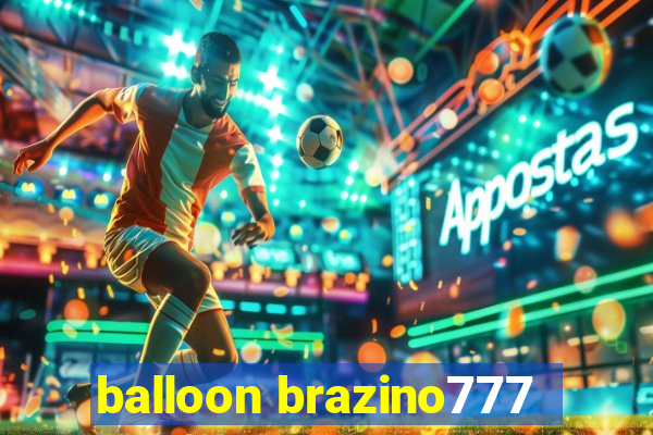 balloon brazino777