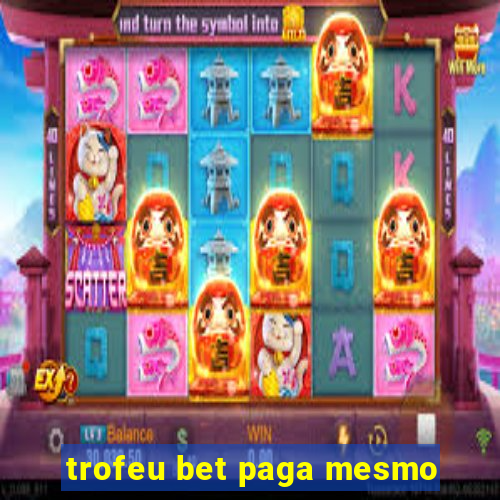 trofeu bet paga mesmo