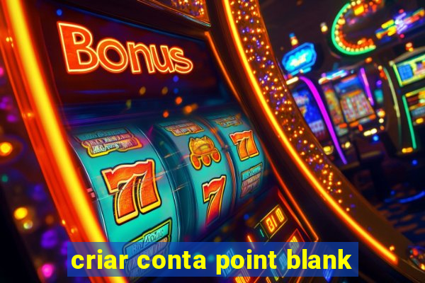 criar conta point blank