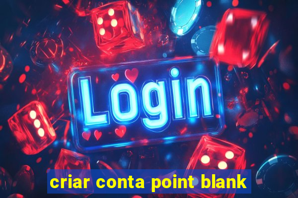 criar conta point blank