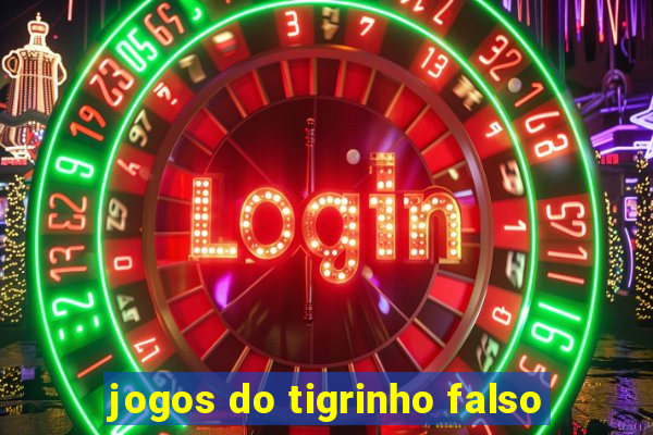 jogos do tigrinho falso