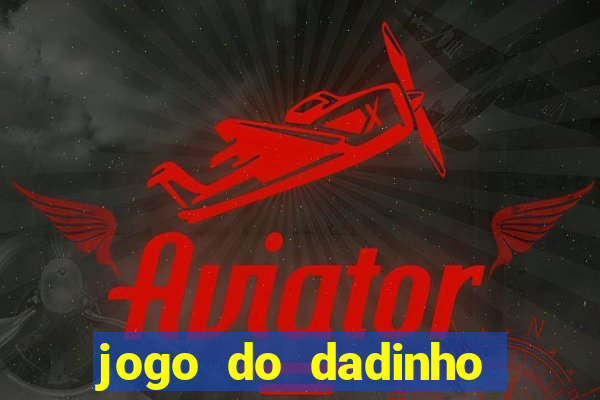 jogo do dadinho que ganha dinheiro