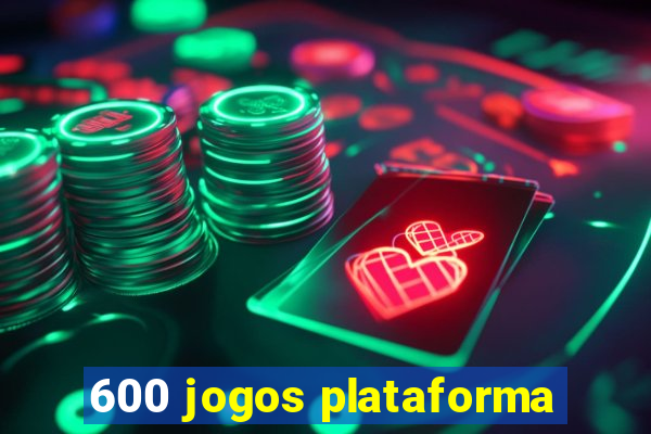 600 jogos plataforma