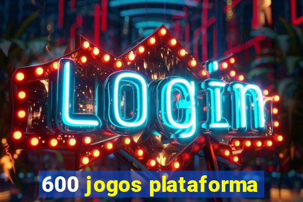 600 jogos plataforma